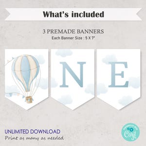 May include: A printable banner set for a first birthday party. The banner features three panels with the word "ONE" in blue letters on a white background with blue watercolor clouds. The first panel features a blue and white hot air balloon with a basket and strings. The text "What's included" and "3 PREMADE BANNERS" is at the top of the image. The text "Each Banner Size: 5 X 7" is below the banner. The text "UNLIMITED DOWNLOAD" and "Print as many as needed" is at the bottom of the image. The text "PERSONALIZE WITH Corijl" is in a circle at the bottom right of the image.