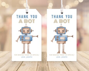 May include: Two white thank you tags featuring a blue and brown robot illustration. The text on the tags reads "Thank You A Bot" and "For making today so special! Love. Joseph".