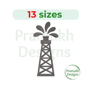Peut inclure: Un motif de broderie machine gris foncé représentant un derrick pétrolier avec un jet de pétrole au sommet. Au-dessus du derrick, le texte 13 sizes est affiché en rouge et vert. Le filigrane Pramukh Designs est visible en arrière-plan.