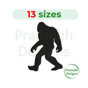 May include: Black silhouette of a Bigfoot walking, with the text "13 sizes" above and "Pramukh Designs" below.