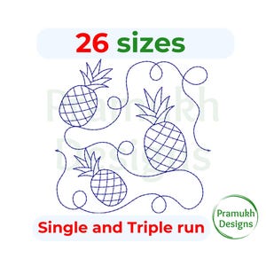 May include: A digital embroidery design of three pineapples with swirls, in blue on a white background. The text "26 sizes" and "Single and Triple run" is also included.  The text "Pramukh Designs" is in green.