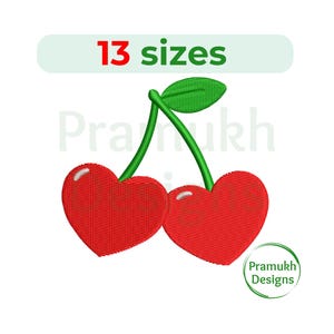 May include: An embroidered design of two red cherries with green stems and a leaf. The text "13 sizes" is above the cherries. The design is on a white background. The design is from Pramukh Designs.