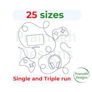 Pode incluir: Um design de bordado digital com um desenho de linha contínua de um monitor de computador, dois controladores de jogo e auscultadores. O texto 25 sizes está no topo e Single and Triple run na parte inferior. Logótipo Pramukh Designs incluído.