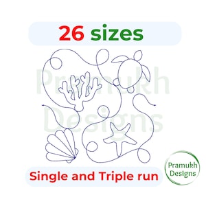 May include: A digital embroidery design featuring a sea turtle, coral, starfish, and seashell. The design is available in 26 sizes and can be stitched in a single or triple run. The text "26 sizes" and "Single and Triple run" is included in the design.