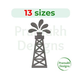 May include: A gray embroidery design of an oil rig with a black oil spout and a black plume of smoke. The design is labeled "13 sizes" and "Pramukh Designs".