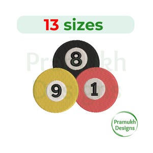 May include: An embroidery design featuring three circular billiard ball motifs in black, yellow, and red, labeled with the numbers 8, 9, and 1 respectively. The image includes the text 13 sizes at the top and the logo Pramukh Designs at the bottom.