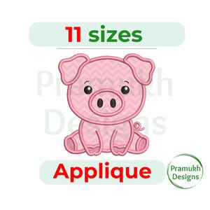 May include: A pink pig embroidery applique design featuring a chevron pattern on the body, large ears, and a curly tail. The text 11 sizes is displayed at the top, and the word Applique is at the bottom. A Pramukh Designs logo is in the corner.