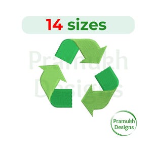 Pode incluir: Um design de bordado com o símbolo de reciclagem verde, apresentando três setas entrelaçadas em vários tons de verde. Acima do símbolo, o texto 14 sizes é exibido em vermelho e verde. O logótipo Pramukh Designs é visível no canto inferior direito.