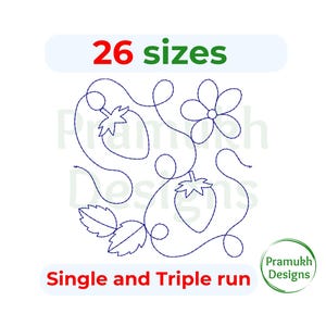 May include: A digital embroidery design of a strawberry vine with two strawberries, a flower, and leaves. The design is available in 26 sizes and can be stitched in a single or triple run. The text "Single and Triple run" is below the design. The text "26 sizes" is above the design. The text "Pramukh Designs" is in a circle to the right of the design.
