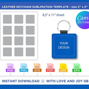 May include: A sublimation template for leather keychains, featuring 12 blank squares arranged in a grid. The template is designed for a sheet size of 8.5 inches by 11 inches and includes a sample keychain with the text "YOUR DESIGN" in blue letters on a blue background. The template is available in various file formats, including PSD, PNG, SVG, PDF, DXF, and EPS. The text "INSTANT DOWNLOAD" and "WITH LOVE AND JOY GB" are also included in the image.