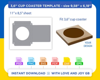 May include: A printable template for a 3.6 inch cup coaster. The template is designed to fit on an 11 inch by 8.5 inch sheet of paper. The template includes a circle for the coaster design and a square for the coaster base. The template is available in PSD, PNG, SVG, PDF, DXF, and EPS formats. The text "INSTANT DOWNLOAD" and "WITH LOVE AND JOY GB" is also included in the image.