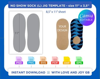 May include: A digital template for creating no-show socks. The template is for a sock size of 11 inches by 3.5 inches and is designed to fit on an 8.5 inch by 11 inch sheet of paper. The template includes a sock outline, a space for a design, and the text "YOUR DESIGN". The template is available in PSD, PNG, SVG, PDF, DXF, and EPS formats. The text "INSTANT DOWNLOAD" and "WITH LOVE AND JOY GB" are also included in the image.