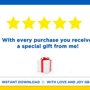 May include: Five yellow stars with a white background. Text reads "With every purchase you receive a special gift from me!" Below the text is a white gift box with a red ribbon. The text "INSTANT DOWNLOAD" and a download icon are in the bottom left corner. The text "WITH LOVE AND JOY GB" is in the bottom right corner.