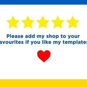 May include: Five yellow stars with a white outline and a red heart on a white background with the text "Please add my shop to your favourites if you like my templates!" in black text.