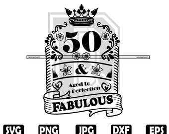 Puede incluir: Diseño gráfico en blanco y negro con una corona, el número 50, flores, corazones y el texto "& Aged to Perfection FABULOUS".
