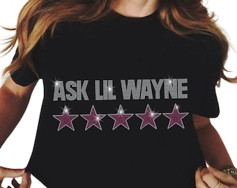 Rhinestone Ask Lil Wayne T Shirt