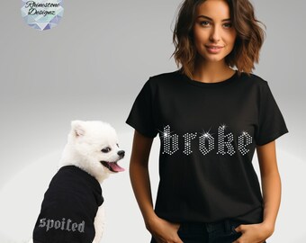 Rhinestone Matching Dog and Owner Broke Spoiled T Shirt