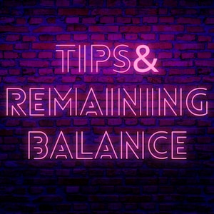 Remaining Balance & Tips | Custom Neon Sign