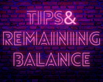 Remaining Balance & Tips | Custom Neon Sign