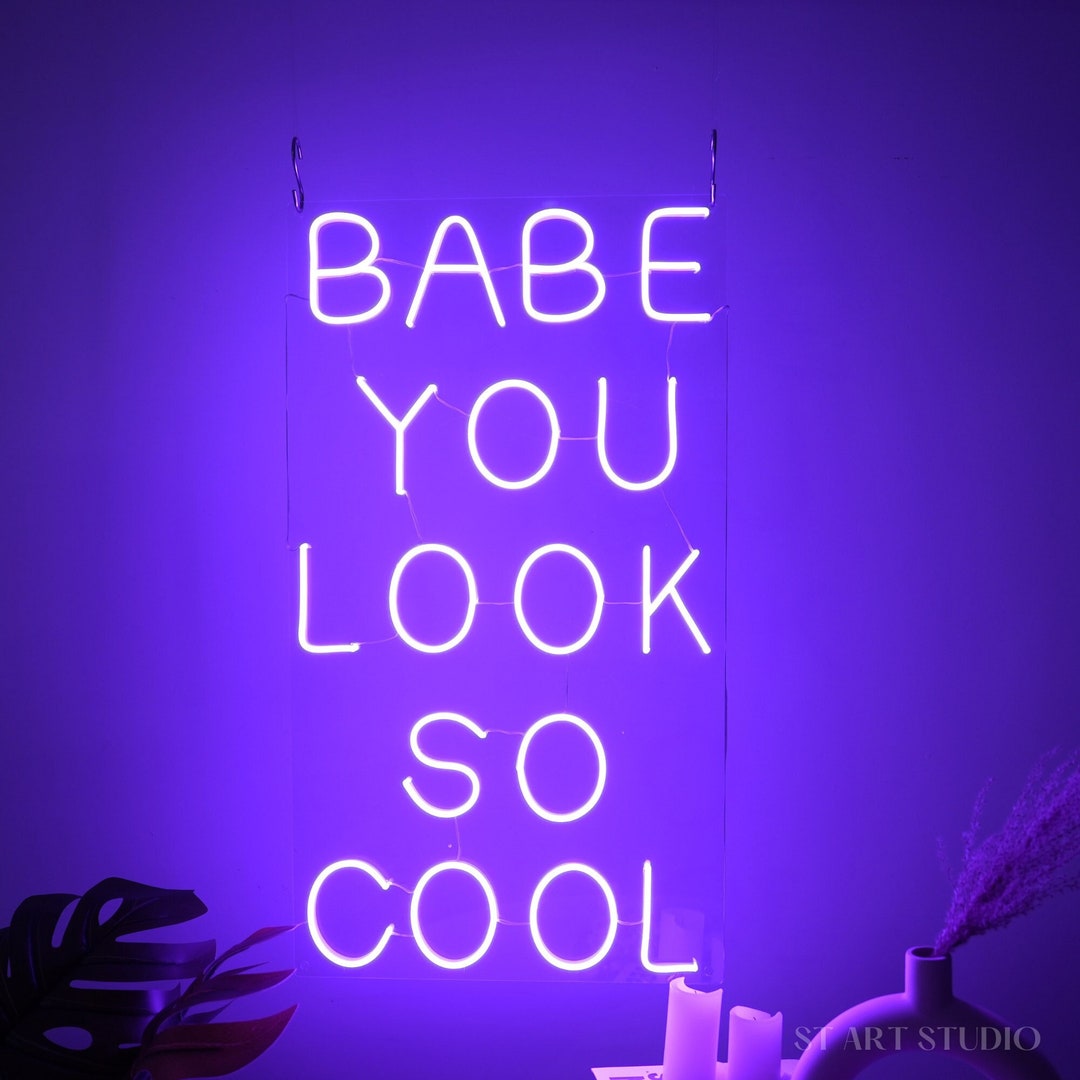 Babe You Look so Cool Neon Sign Bedroom Wedding Neon Sign LED Light