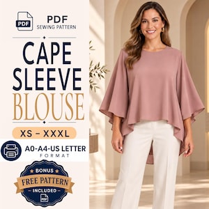 May include: A dusty rose blouse with wide cape sleeves and a round neckline, paired with white trousers. The image includes text: PDF SEWING PATTERN, CAPE SLEEVE BLOUSE, XS - XXXL, A0-A4-US LETTER FORMAT, and BONUS FREE PATTERN INCLUDED.