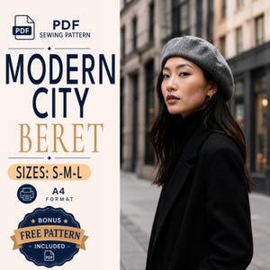 Pode incluir: Um molde de costura em PDF para uma boina Modern City nos tamanhos S-M-L, em formato A4 com um molde bônus gratuito. A imagem exibe o texto Modern City Beret ao lado de uma boina cinza usada com um casaco preto em um cenário de rua urbano.