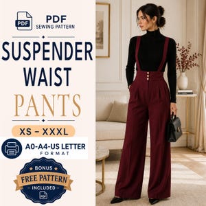 May include: A PDF sewing pattern for suspender waist trousers in sizes XS to XXXL, available in A0, A4, and US Letter formats. The design features high-waisted, wide-leg burgundy trousers with suspender straps and three gold-toned buttons at the waist.