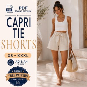 May include: A PDF sewing pattern for Capri tie shorts in sizes XS to XXXL, featuring A0 and A4 formats. The image displays a white tank top and beige high-waisted shorts with a tie waist, elasticized waistband, and side pockets.
