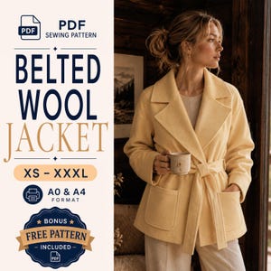 May include: A PDF sewing pattern for a belted wool jacket in sizes XS to XXXL, featuring A0 and A4 formats. The text reads: PDF SEWING PATTERN, BELTED WOOL JACKET, XS - XXXL, A0 & A4 FORMAT, BONUS FREE PATTERN INCLUDED. A light yellow jacket is shown.