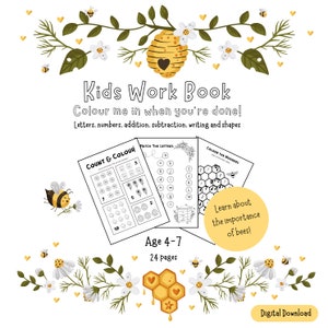 May include: A black and white printable kids workbook with bee-themed activities. The cover features a beehive, bees, and flowers. The title is "Kids Work Book" and the subtitle is "Colour me in when you're done!" The workbook is for ages 4-7 and has 24 pages.