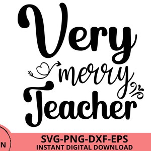 Very Merry Teacher SVG PNG PDF Christmas Svg Santa Believe - Etsy