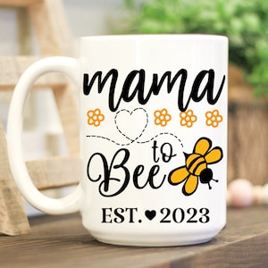 Mama to Bee Mug, Baby Shower Gift, Pregnancy Gift, Gift for New Mom, Mug for New Mom Est 2023