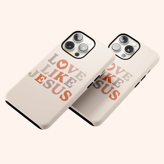 Love Like Jesus Phone Case, Inspirational Phone Case, iPhone 16 15 14, Galaxy S24 S23 Ultra S22 S21 Case, Google Pixel 9 8 7 Pro Cases