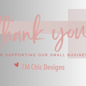 May include: A digital graphic with a gradient gray background and a pink rectangular overlay. The words "Thank you" are written in a cursive font. Below, the text reads "FOR SUPPORTING OUR SMALL BUSINESS". A small red heart is in the upper right corner.