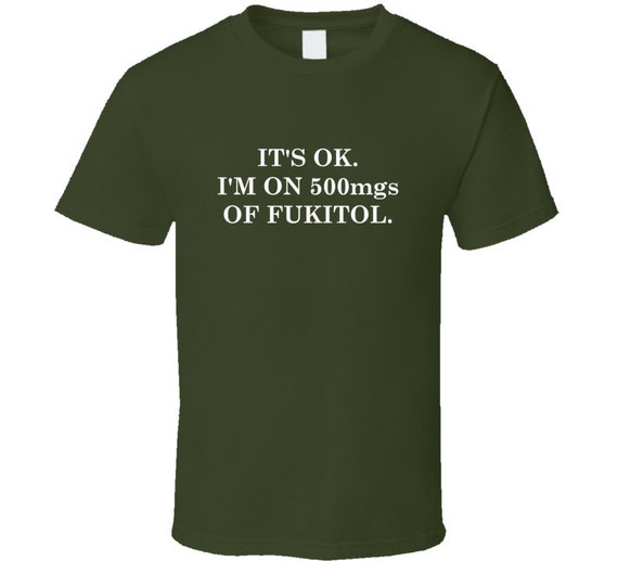 Está bem. estou com 500 mg de fukitol. desenho de camiseta de sarcasmo engraçado. | Vetor Premium