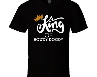 King Of Howdy Doody Card Game Gift T Shirt