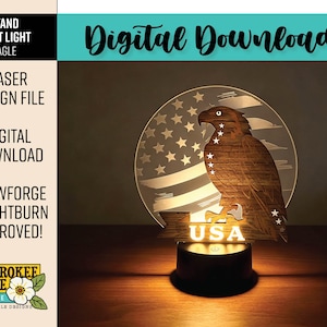 May include: A wooden eagle night light with a USA base, set against a backdrop of the American flag. The design is a digital download, suitable for Glowforge and Lightburn. The image includes the text "Digital Download".