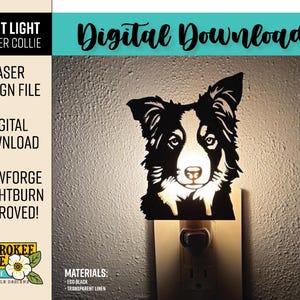 May include: Black and white Border Collie night light. The laser-cut design features the dog's head and face, plugged into a wall outlet. The image includes the text "Digital Download" and "Laser Design File."