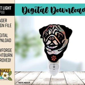 May include: A night light featuring a pug design, with the text "Digital Download". The pug's face is black with colorful accents. The night light has a white base with a paw print and the text "Cherokee Rose by Katie".