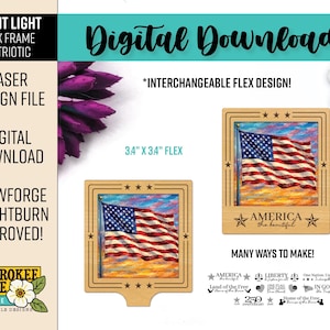 May include: A wooden laser design file for a night light flex frame with a patriotic theme. The design features an American flag with the text "America the beautiful." The digital download is Glowforge and Lightburn approved, with a 3.4" x 3.4" flex design.