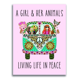 May include: A pink background with a colorful psychedelic van with a peace sign on the front. The van is filled with a girl and three animals. The text "A Girl & Her Animals Living Life in Peace" is written on the image.