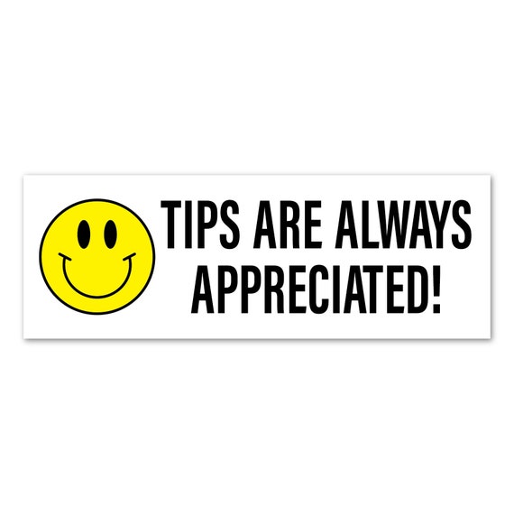 Tips Are Appreciated Smiley Face Business Sign Sticker / Waterproof Decal.  Fun Stickers That Can Go Anywhere Laptops, Tumblers, Bumpers 