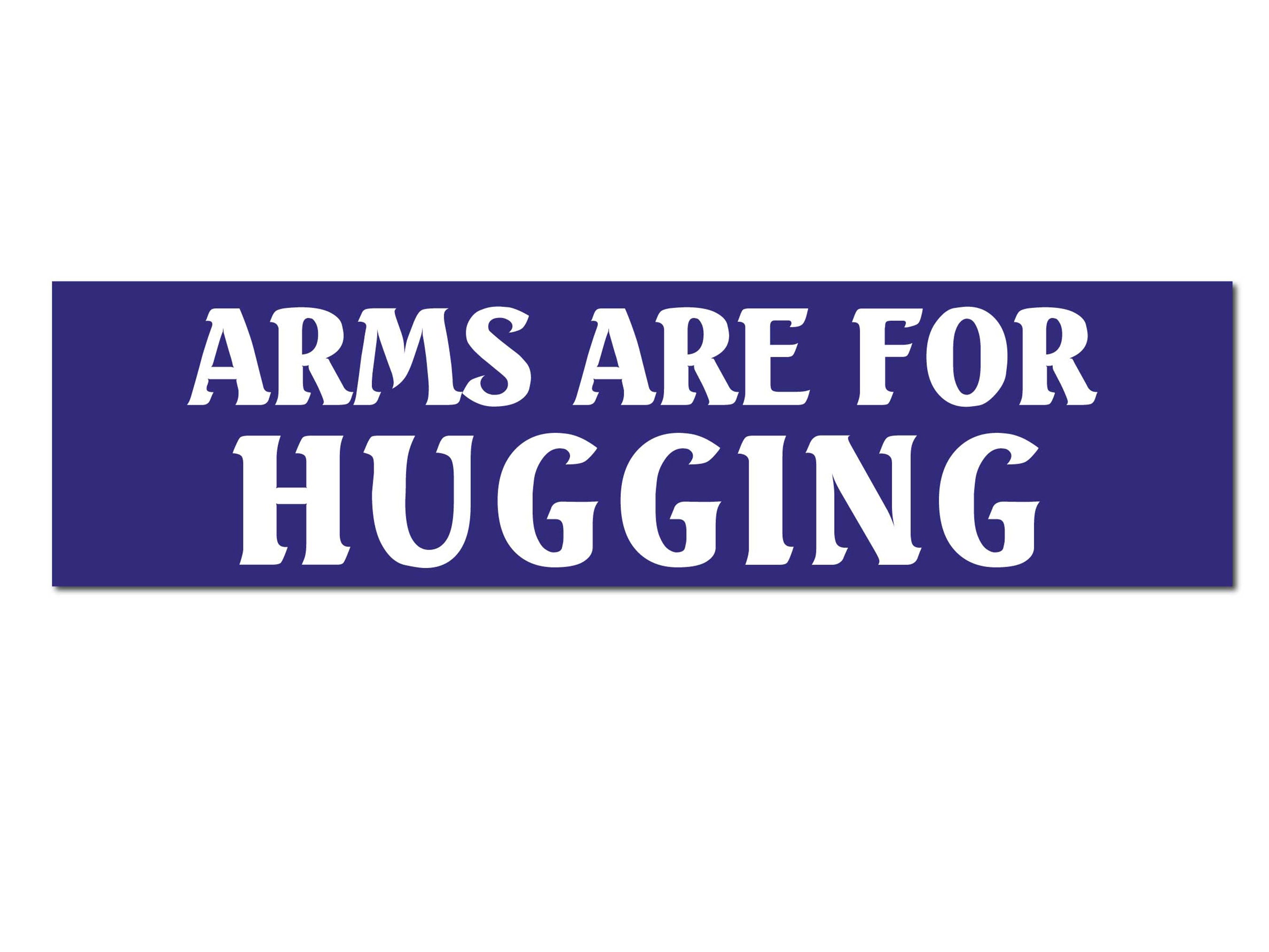 Arms Are for Hugging / Sticker / Waterproof Vinyl Decal. Fun Stickers ...