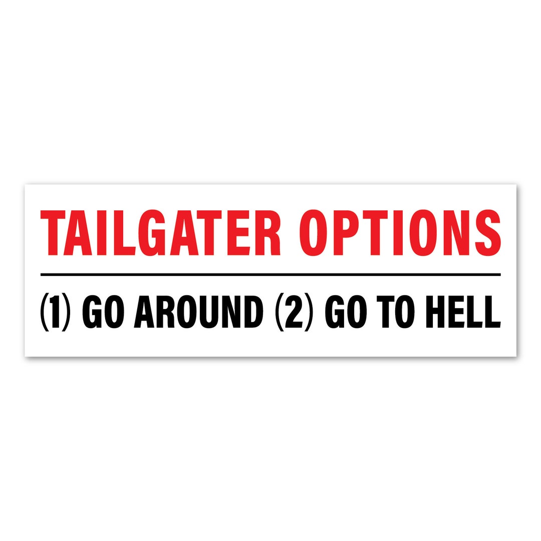 Funny Tailgater Bumper Sticker Decal Waterproof Decal Fun Etsy
