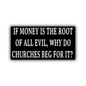 Root Of All Evil Religion Sticker / Waterproof Decal. Fun stickers that can go anywhere! Laptops, tumblers, Bumpers...