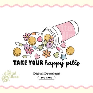 Mental Health PNG, SVG, Sublimation Design | Trendy png | Trendy svg | T-Shirt Design | Take Your Happy Pills png | Groovy png