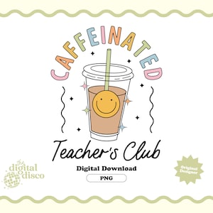 Caffeinated Teacher, Coffee PNG, Teacher PNG, Iced Coffee PNG, Trendy png, Cup Wrap, Teacher Sticker, T-Shirt Design, Sublimation Design
