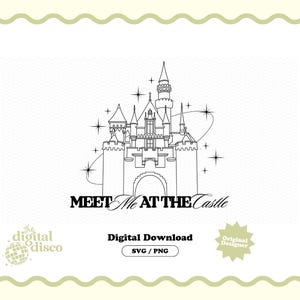 Meet Me At The Castle  PNG, SVG, Sublimation File | Theme Park | Aesthetic | Trendy | Mouse Ears | Aesthetic | Castle