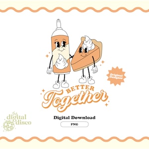 Ação de Graças PNG Ação de Graças SVG, Torta de Abóbora PNG, Outono png, Design de sublimação, Design de camiseta, Hallothanksmas png, Better Together