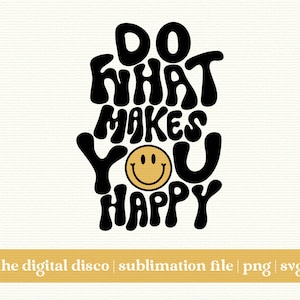 Doe waar je blij van wordt 2.0 PNG | HANDGELETTERD | Sublimatieontwerp | Trendy | Positief | Esthetiek | T-shirtontwerp